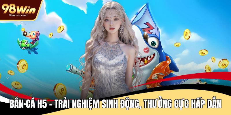 Bắn cá H5