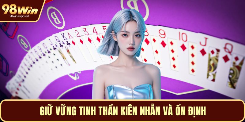 Giữ vững tinh thần kiên nhẫn và ổn định