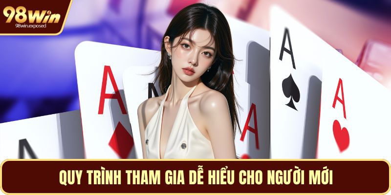 Quy trình tham gia dễ hiểu cho người mới